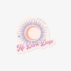 No Dark Days Sticker